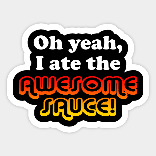 Awesome sauce Sticker by AtomicMadhouse